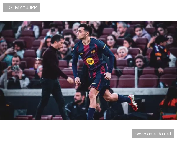 巴萨边路进攻持续提升，近期战术推进表现稳健